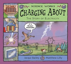 Charging  About : The story of Electricity - Jacqui Bailey